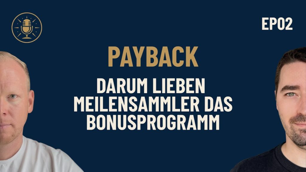 Episode 2: PAYBACK: Darum lieben Meilensammler das Bonusprogramm