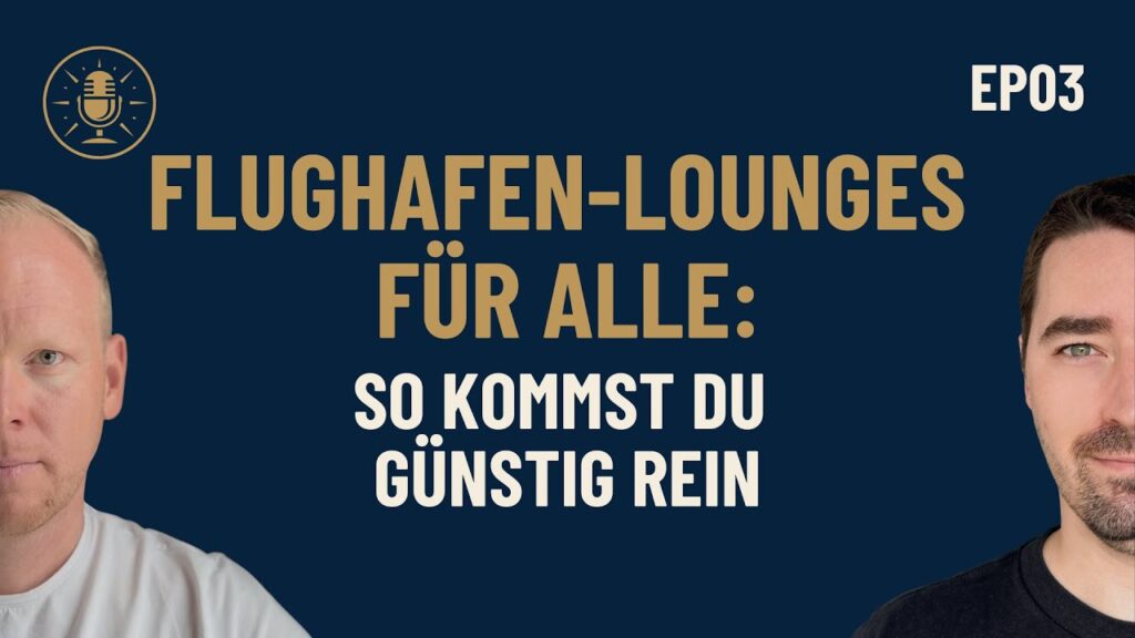 Episode 3: Flughafen-Lounges für alle