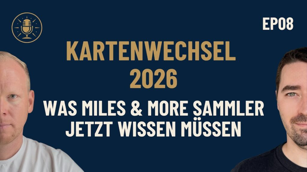 Episode 8: Kartenwechsel 2026, was Miles-&-More-Sammler jetzt wissen müssen