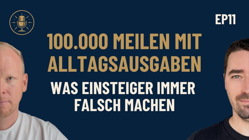 Episode 11: 100.000 Meilen nur mit Alltagsausgaben