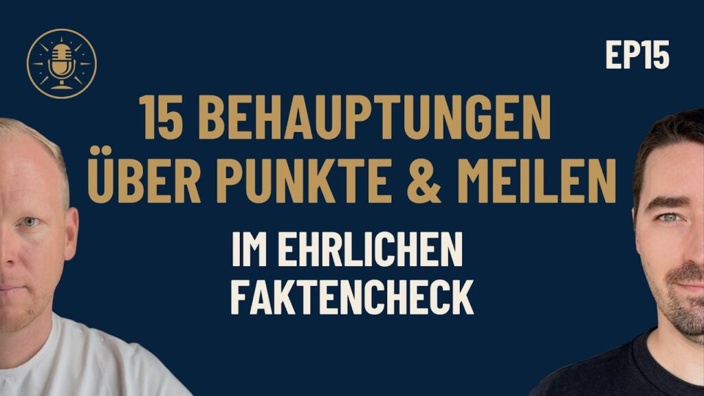 Andreas und Kevin, Episode 15: 15 Behauptungen über Punkte und Meilen im Faktencheck