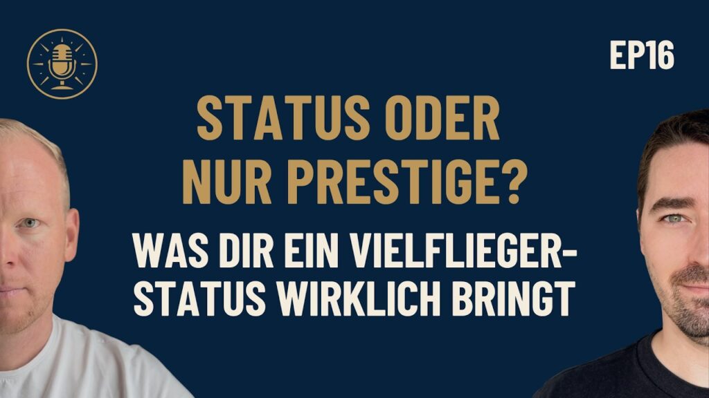 Episode 16: Status oder nur Prestige? Was dir ein Vielfliegerstatus wirklich bringt