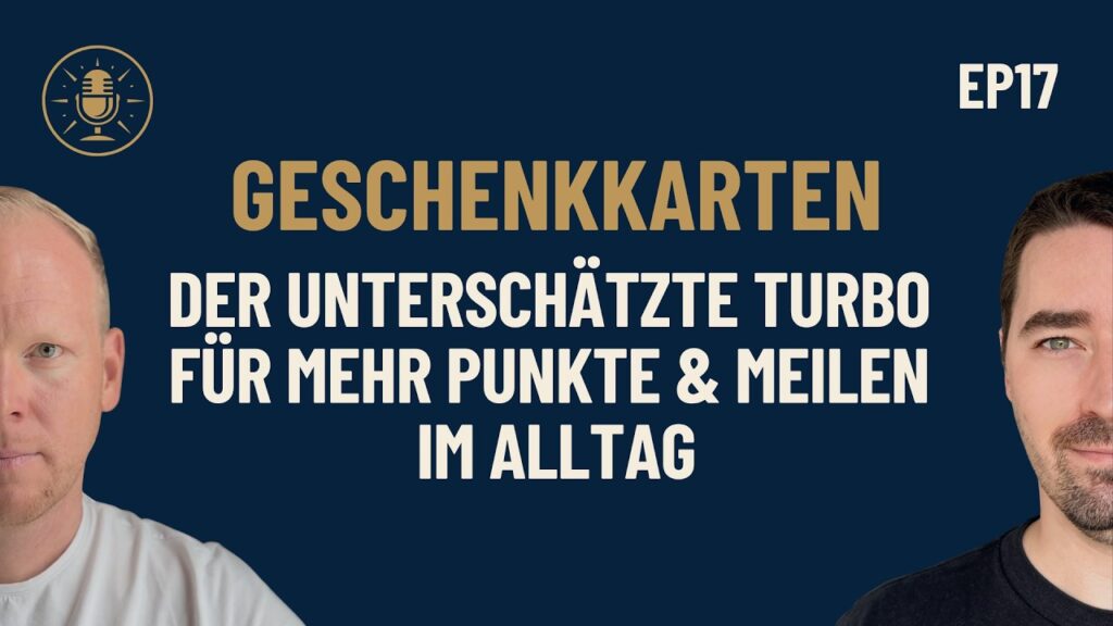 Episode 17: Geschenkkarten: Der unterschätzte Turbo für mehr Punkte und Meilen