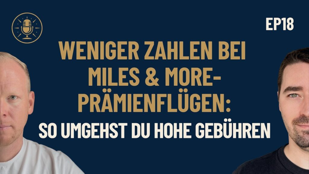 Episode 18: Weniger zahlen bei Miles & More-Prämienflügen