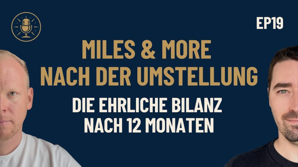 Episode 19: Miles & More nach der Umstellung, die ehrliche Bilanz