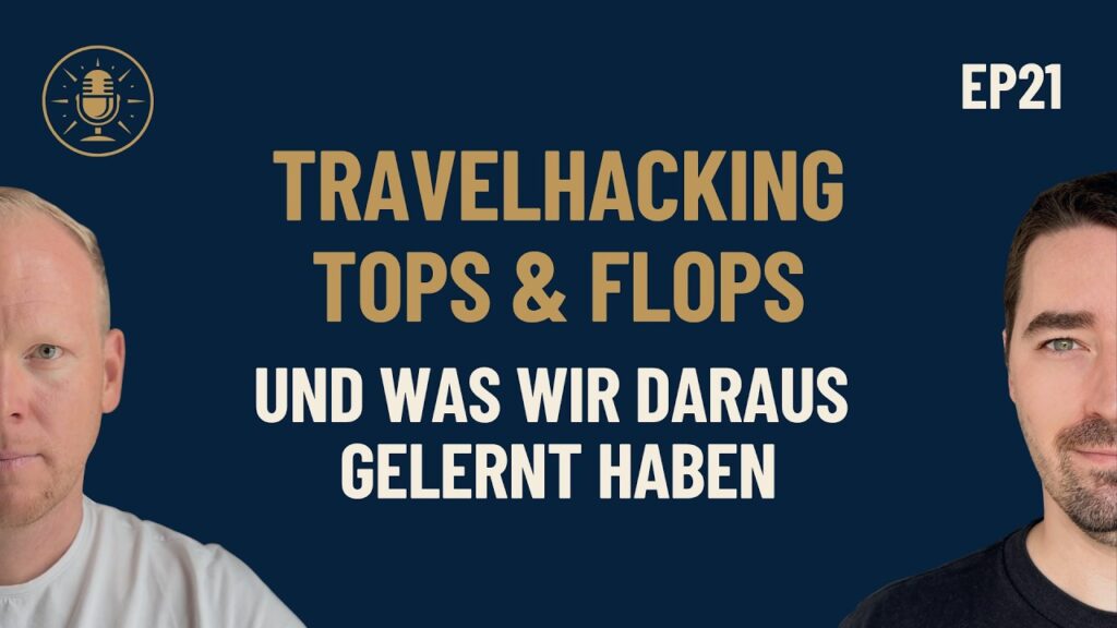 Episode 21: Unsere Travelhacking-Tops & Flops und was wir daraus gelernt haben