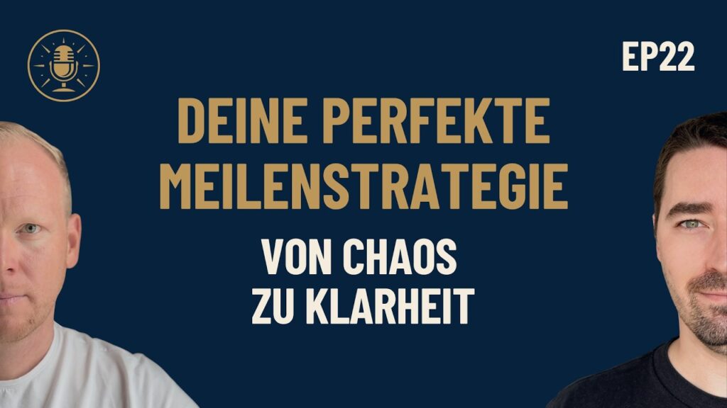 Episode 22: Deine perfekte Meilenstrategie, von Chaos zu Klarheit