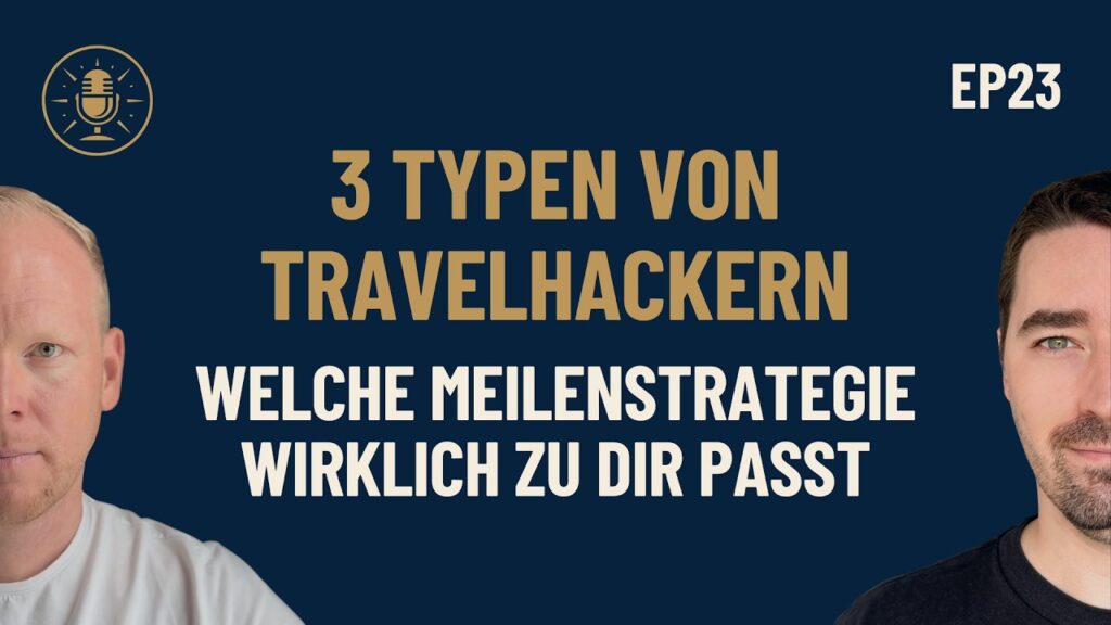 Episode 23: 3 Typen von Travelhackern, welche Meilenstrategie zu dir passt