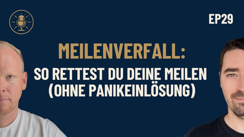 Episode 29: Meilenverfall: So rettest du deine Meilen