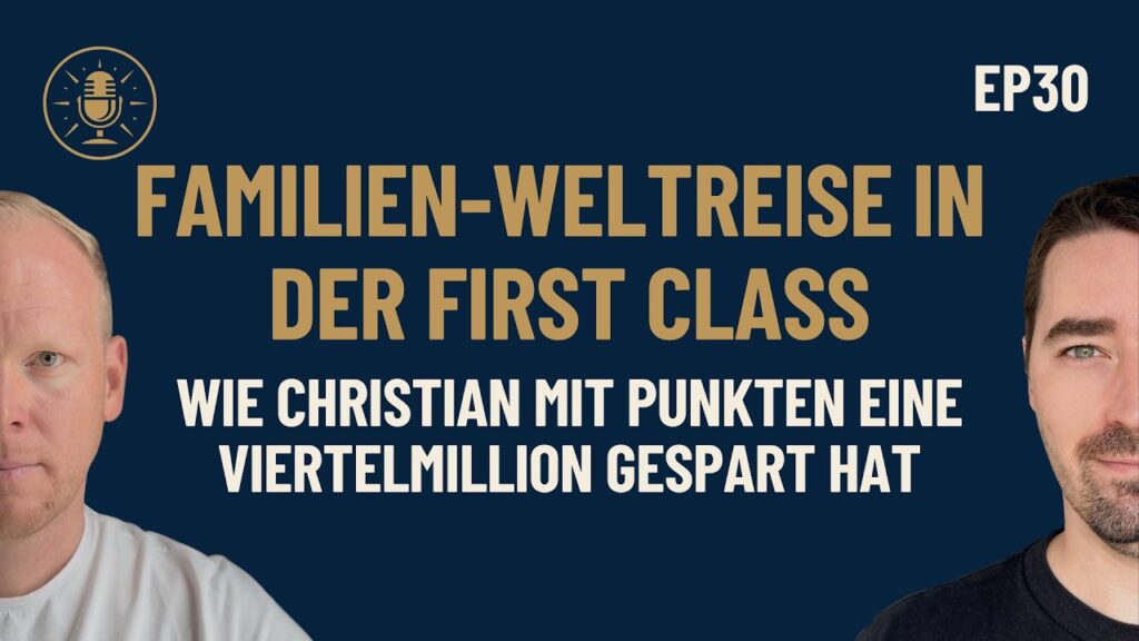 Episode 30: Familien-Weltreise in der First Class mit Gast Christian Hoch