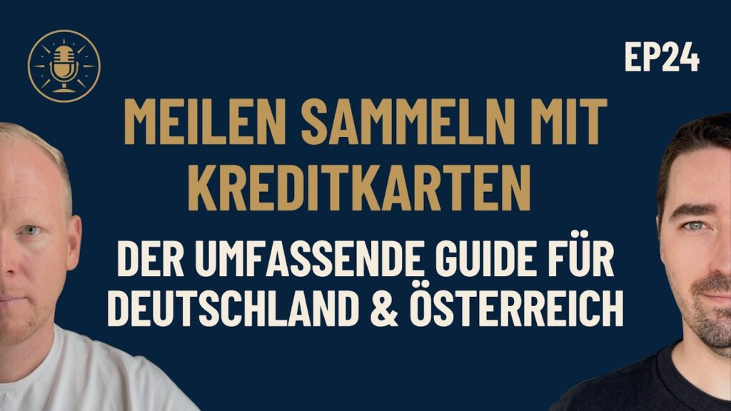 Episode 24: Meilen sammeln mit Kreditkarten, der Guide für Deutschland und Österreich